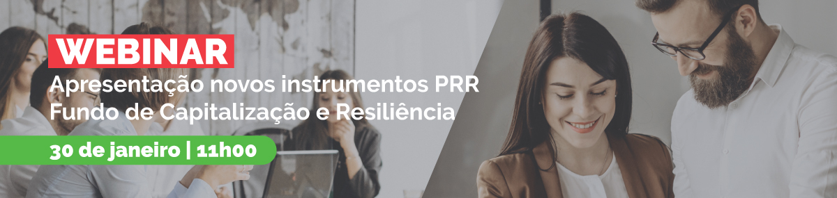 Webinar | Fundo de Capitalização e Resiliência PRR | Dois Novos Instrumentos