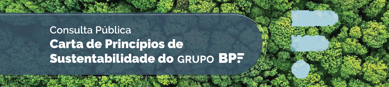 Consulta Pública sobre Carta de Princípios de Sustentabilidade do Grupo BPF