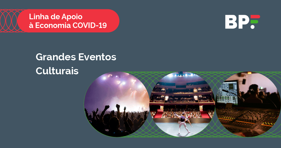 Linha de Apoio à Economia COVID-19: Grandes Eventos Culturais
